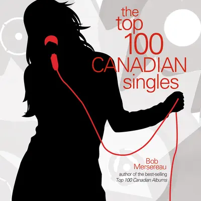 Les 100 meilleurs singles canadiens - The Top 100 Canadian Singles