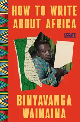 Comment écrire sur l'Afrique : Recueil d'œuvres - How to Write about Africa: Collected Works