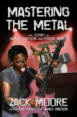 Maîtriser le métal : L'histoire de James Watson et Eddie Bravo - Mastering the Metal: The Story of James Watson and Eddie Bravo