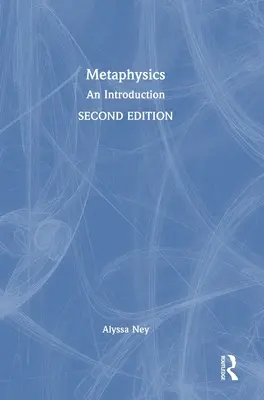 La métaphysique : Une introduction - Metaphysics: An Introduction
