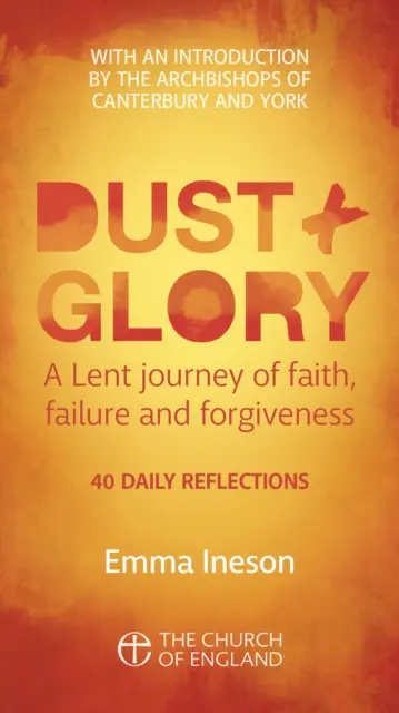 Dust and Glory Adult single copy - 40 réflexions quotidiennes pour le Carême sur la foi, l'échec et le pardon - Dust and Glory Adult single copy - 40 daily reflections for Lent on faith, failure and forgiveness