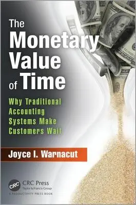 La valeur monétaire du temps : pourquoi les systèmes comptables traditionnels font attendre les clients - The Monetary Value of Time: Why Traditional Accounting Systems Make Customers Wait
