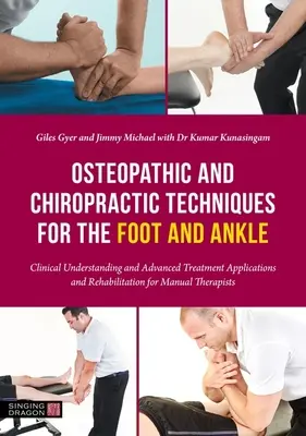 Techniques ostéopathiques et chiropratiques pour le pied et la cheville : compréhension clinique et traitement avancé Applications et rééducation pour l'homme - Osteopathic and Chiropractic Techniques for the Foot and Ankle: Clinical Understanding and Advanced Treatment Applications and Rehabilitation for Manu