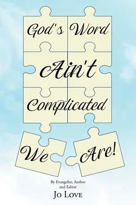 La parole de Dieu n'est pas compliquée - c'est nous qui le sommes ! - God's Word Ain't Complicated - We Are!