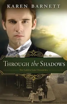 À travers les ombres : Les Chroniques du Golden Gate - Through the Shadows: The Golden Gate Chronicles