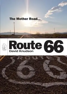 Route 66 : La Route Mère - Route 66: The Mother Road