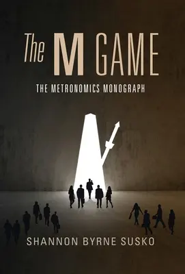 Le jeu M : La monographie de la métronomie - The M Game: The Metronomics Monograph