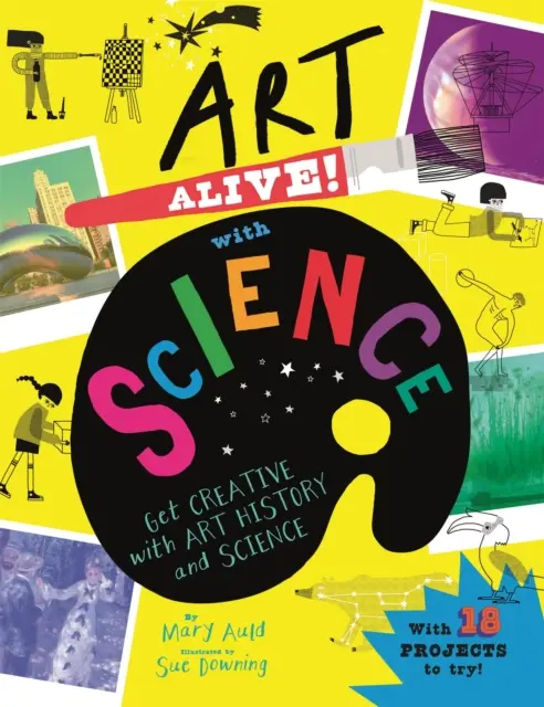 Art Alive ! with Science - Faites preuve de créativité en vous amusant avec l'histoire de l'art et les activités scientifiques ! - Art Alive! with Science - Get creative with art history and science activity fun!
