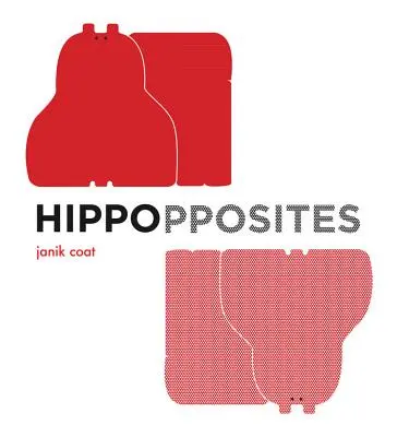 Hippopposites (un livre de Grammar Zoo) - Hippopposites (a Grammar Zoo Book)