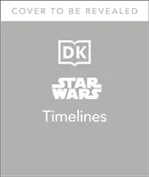 Star Wars Timelines - De l'époque de la Haute République à la chute du Premier Ordre - Star Wars Timelines - From the Time Before the High Republic to the Fall of the First Order