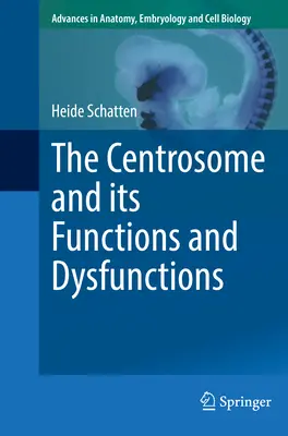 Le centrosome et ses fonctions et dysfonctionnements - The Centrosome and Its Functions and Dysfunctions
