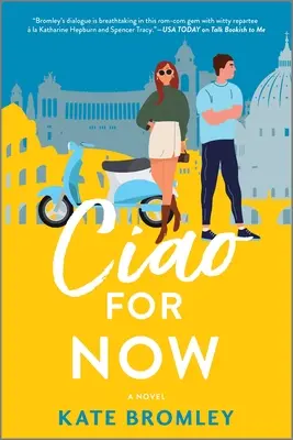 Ciao for Now : Une comédie romantique - Ciao for Now: A Romantic Comedy