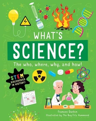 Qu'est-ce que la science ? Qui, où, pourquoi et comment - What Is Science?: The Who, Where, Why, and How