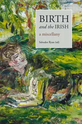 La naissance et les Irlandais : Un méli-mélo - Birth and the Irish: A Miscellany