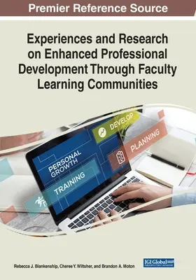 Expériences et recherches sur l'amélioration du développement professionnel par le biais des communautés d'apprentissage du corps enseignant - Experiences and Research on Enhanced Professional Development Through Faculty Learning Communities