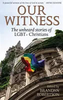 Our Witness - Les histoires inédites des chrétiens LGBT - Our Witness - The unheard stories of LGBT+ Christians