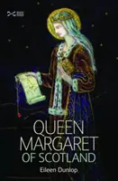 La reine Margaret d'Écosse - Queen Margaret of Scotland