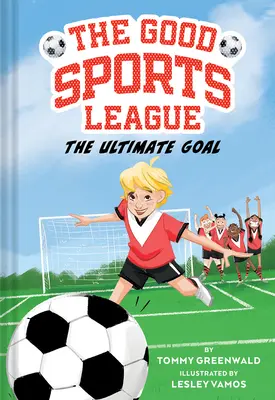 Le but ultime (Good Sports League #1) - The Ultimate Goal (Good Sports League #1)