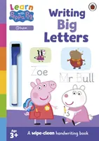 Apprendre avec Peppa : Écrire de grandes lettres - Cahier d'activités à effacer - Learn with Peppa: Writing Big Letters - Wipe-Clean Activity Book