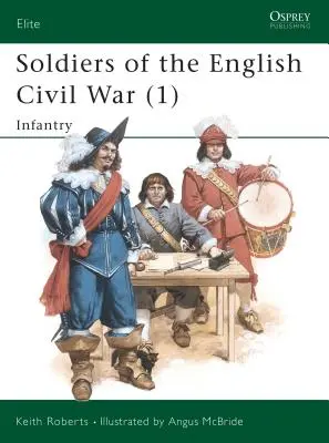 Soldats de la guerre civile anglaise (1) : Infanterie - Soldiers of the English Civil War (1): Infantry