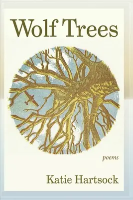 Arbres à loups : Poèmes - Wolf Trees: Poems