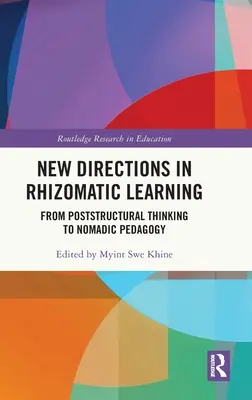 Nouvelles orientations de l'apprentissage rhizomatique : De la pensée poststructurelle à la pédagogie nomade - New Directions in Rhizomatic Learning: From Poststructural Thinking to Nomadic Pedagogy