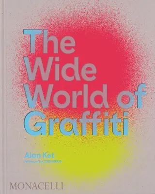 Le vaste monde des graffitis - The Wide World of Graffiti