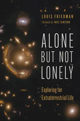 Seul mais pas seul : A la recherche de la vie extraterrestre - Alone But Not Lonely: Exploring for Extraterrestrial Life