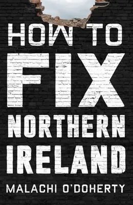 Comment réparer l'Irlande du Nord - How to Fix Northern Ireland