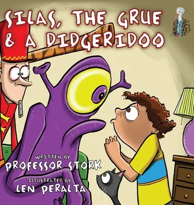 Silas, Le Grue et un Didgeridoo : Le livre d'images qui nourrit la curiosité et l'imagination tout en développant les compétences linguistiques des enfants - Silas, The Grue and a Didgeridoo: The picture book that nurtures curiosity and imagination while building language skills in children