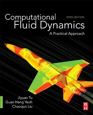 Dynamique des fluides numérique : Une approche pratique - Computational Fluid Dynamics: A Practical Approach