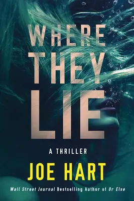 Where They Lie : A Thriller - Where They Lie: A Thriller