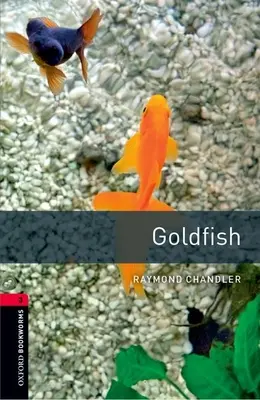 Oxford Bookworms Library : Goldfish1000 mots de tête Niveau 3 - Oxford Bookworms Library: Goldfish1000 Headwords Level 3