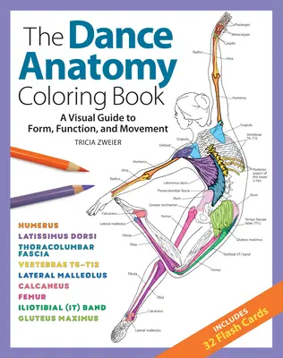 Le livre de coloriage de l'anatomie de la danse : Un guide visuel de la forme, de la fonction et du mouvement - The Dance Anatomy Coloring Book: A Visual Guide to Form, Function, and Movement