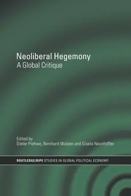 L'hégémonie néolibérale : Une critique globale - Neoliberal Hegemony: A Global Critique