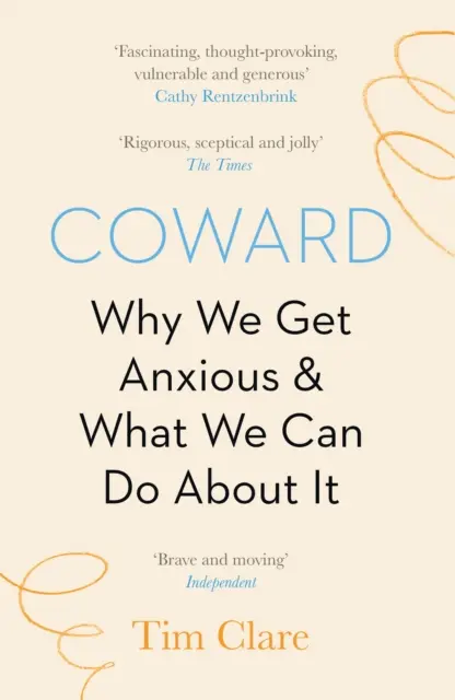 Coward - Pourquoi nous sommes anxieux et ce que nous pouvons faire à ce sujet - Coward - Why We Get Anxious & What We Can Do About It