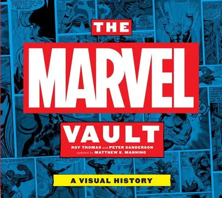 Le coffre-fort de Marvel : Une histoire visuelle - The Marvel Vault: A Visual History