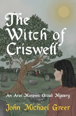 La sorcière de Criswell : Un mystère occulte d'Ariel Moravec - The Witch of Criswell: An Ariel Moravec Occult Mystery