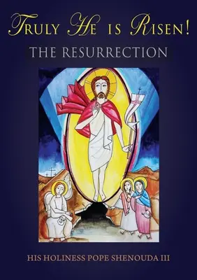 Il est vraiment ressuscité ! La résurrection - Truly He is Risen! The Resurrection