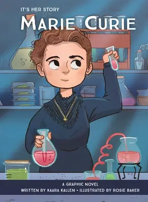 C'est son histoire : Marie Curie : Un roman graphique - It's Her Story Marie Curie: A Graphic Novel