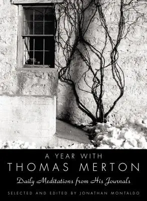 Une année avec Thomas Merton : Méditations quotidiennes tirées de son journal - A Year with Thomas Merton: Daily Meditations from His Journals