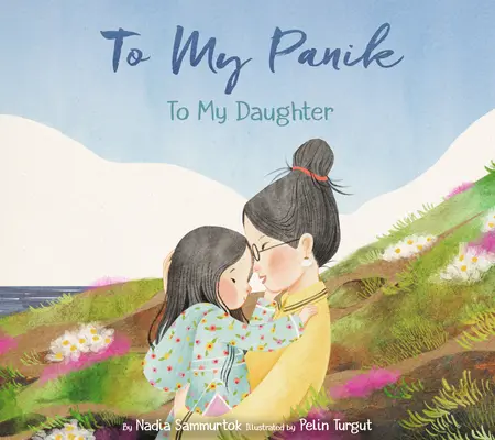 À mon Panik : À ma fille - To My Panik: To My Daughter