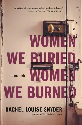 Les femmes que nous avons enterrées, les femmes que nous avons brûlées : A Memoir - Women We Buried, Women We Burned: A Memoir
