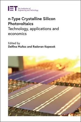 Photovoltaïque au silicium cristallin de type N : technologie, applications et économie - N-Type Crystalline Silicon Photovoltaics: Technology, Applications and Economics