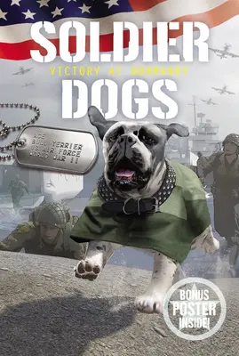 Chiens soldats : Victoire en Normandie - Soldier Dogs: Victory at Normandy