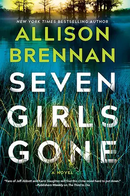 Sept filles sont parties : un roman à suspense captivant - Seven Girls Gone: A Riveting Suspense Novel