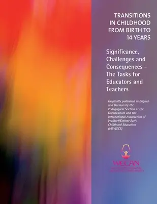 Transitions dans l'enfance de la naissance à 14 ans : Signification, défis et conséquences - Les tâches des éducateurs et des enseignants - Transitions in Childhood from Birth to 14 Years: Significance, Challenges and Consequences - The Tasks for Educators and Teachers