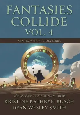 Fantasies Collide, Vol. 4 : Une série de nouvelles fantastiques - Fantasies Collide, Vol. 4: A Fantasy Short Story Series