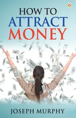 Comment attirer l'argent - How to Attract Money