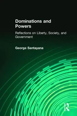 Dominations et pouvoirs : Réflexions sur la liberté, la société et le gouvernement - Dominations and Powers: Reflections on Liberty, Society, and Government